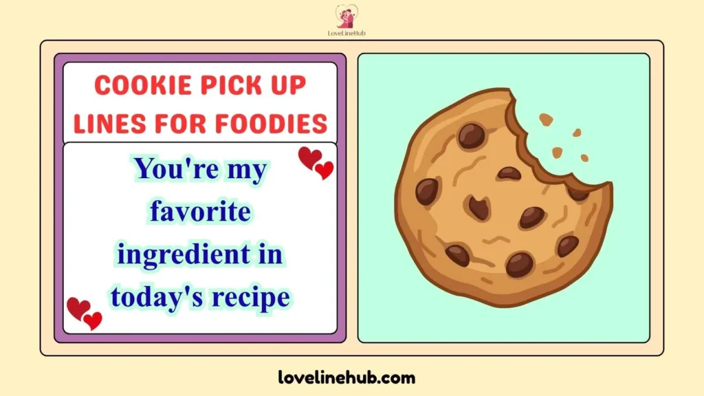 Cookie Pick Up Lines for Foodies