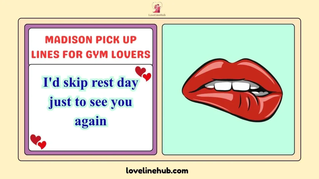 Madison Pick Up Lines for Gym Lovers
