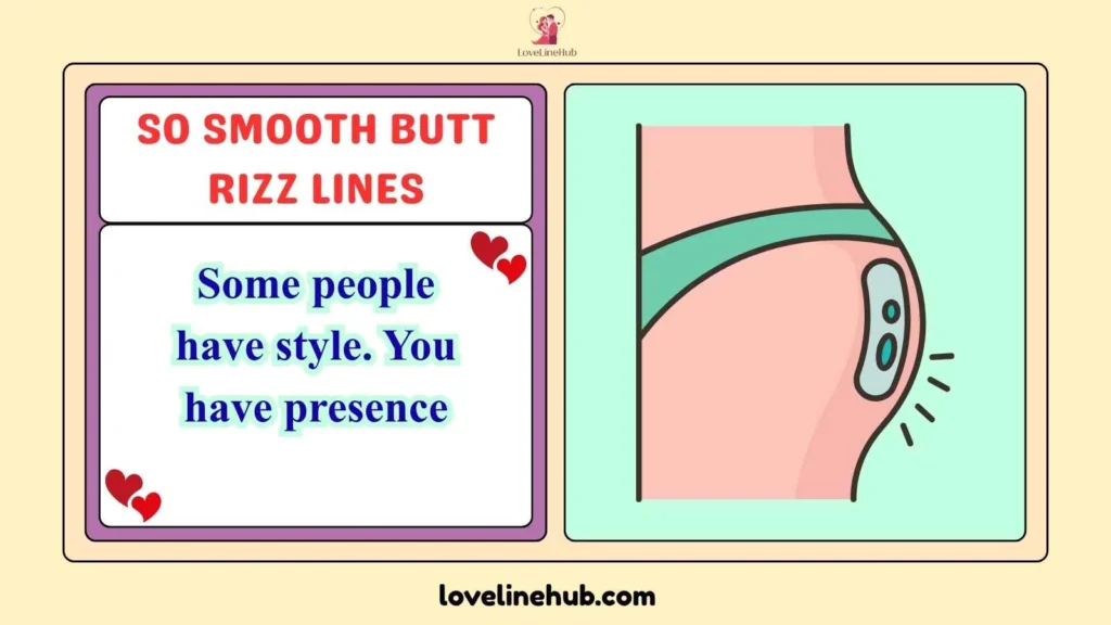 So Smooth Butt Rizz Lines