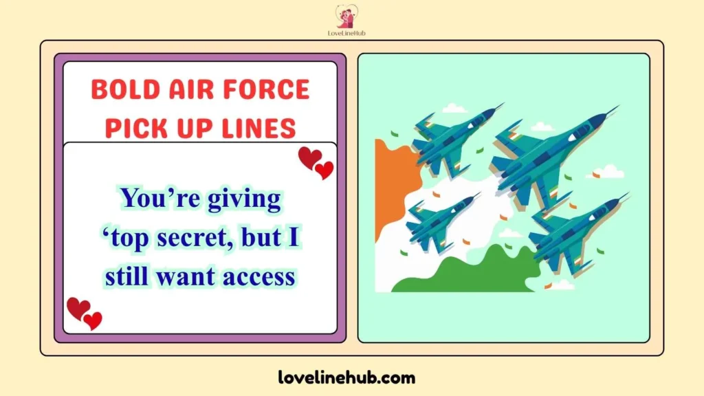 Bold Air Force Pick Up Lines