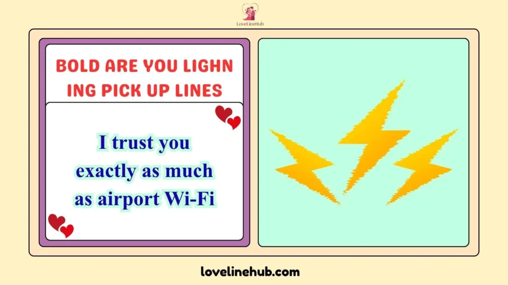 Bold Are You Lightning Pick Up Lines