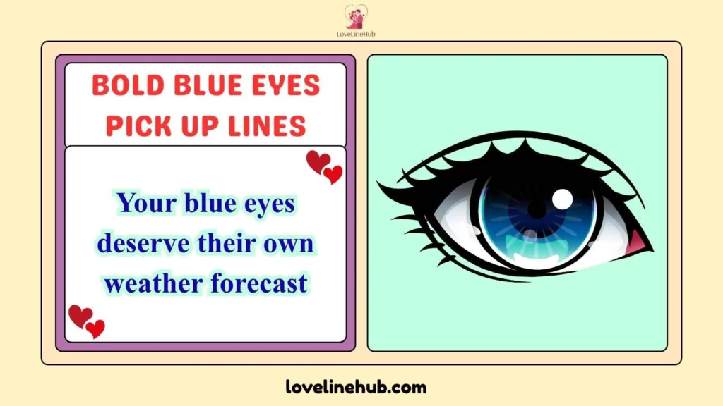 Bold Blue Eyes Pick Up Lines