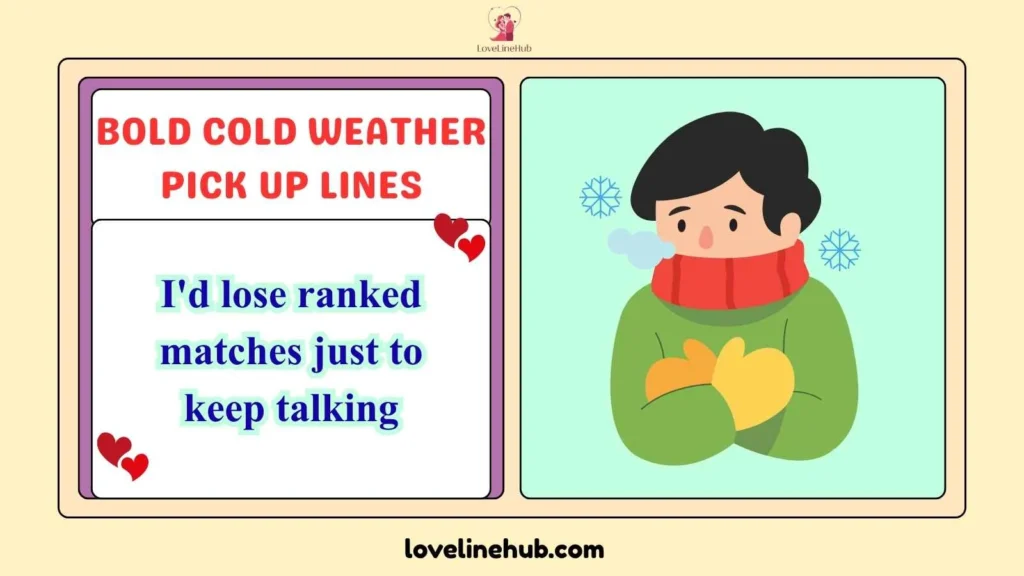 Bold Cold Weather Pick Up Lines