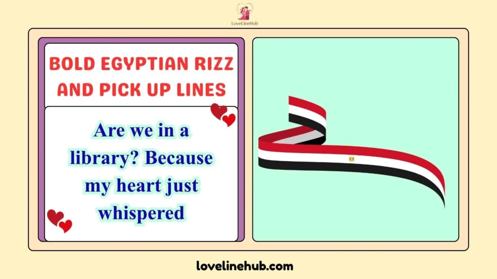 Bold Egyptian Rizz and Pick Up Lines