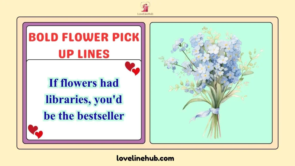 Bold Flower Pick Up Lines
