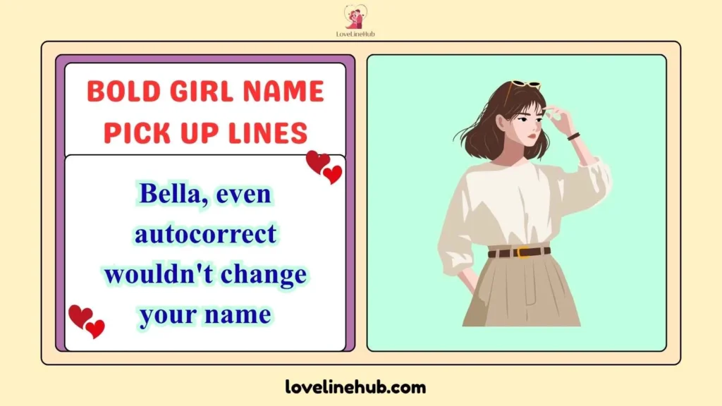 Bold Girl Name Pick Up Lines