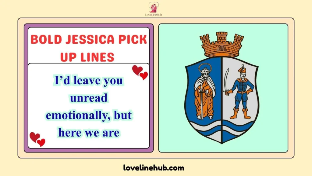 Bold Jessica Pick Up Lines 