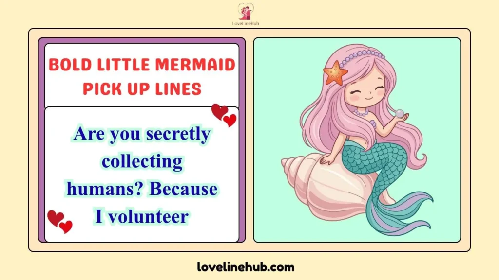 Bold Little Mermaid Pick Up Lines