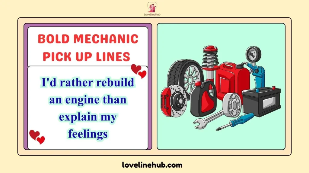 Bold Mechanic Pick Up Lines 