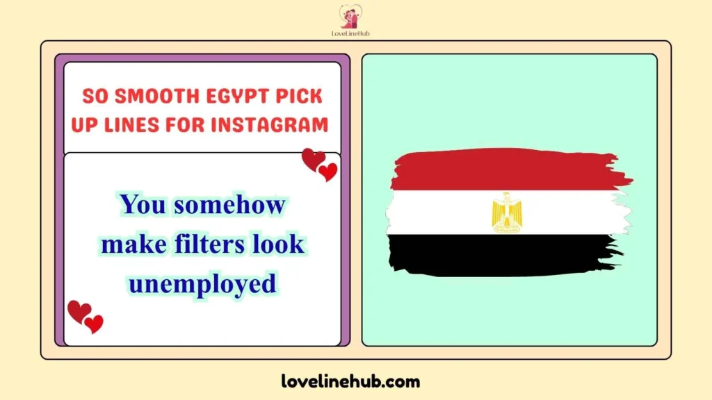 So Smooth Egypt Pick Up Lines for Instagram 