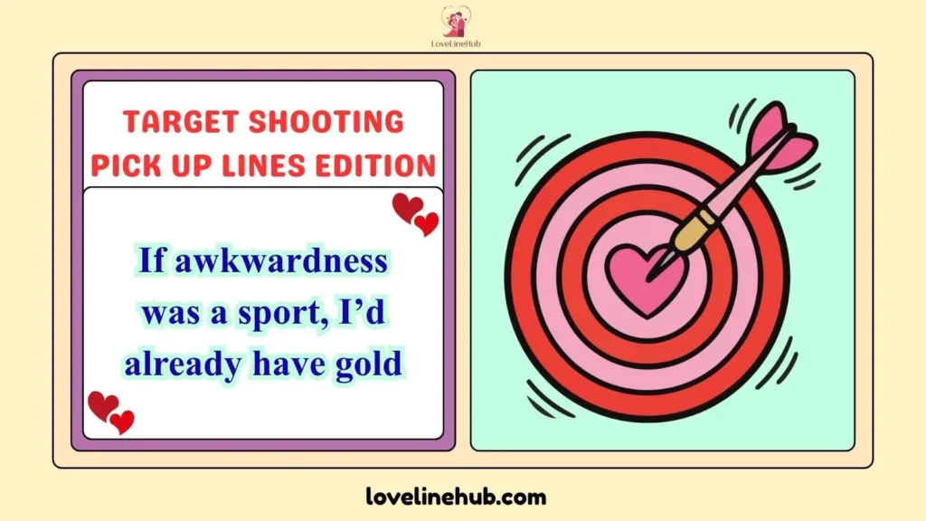 target shooting pick up lines edition
