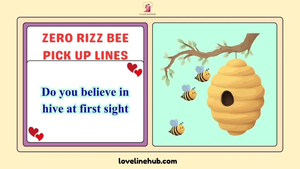 Zero Rizz Bee Pick Up Lines