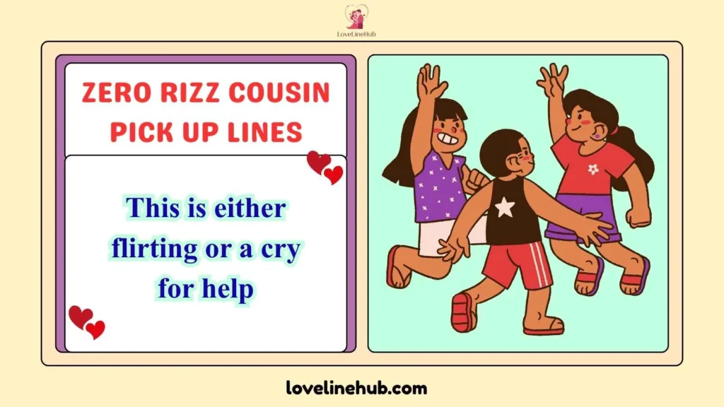 Zero Rizz Cousin Pick Up Lines