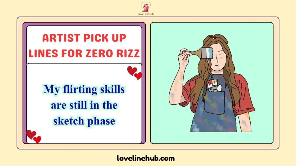 Artist Pick Up Lines for Zero Rizz
