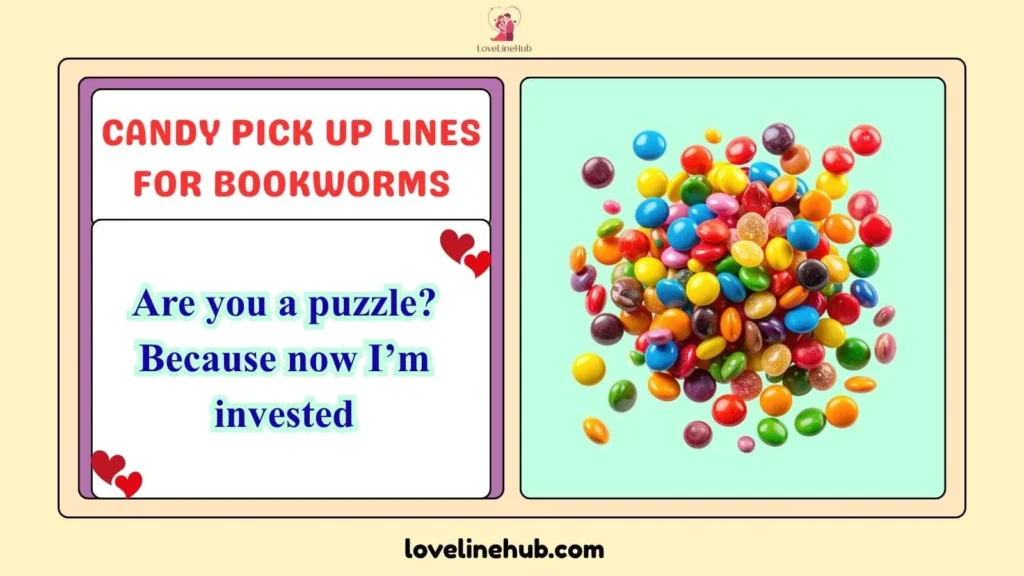 Candy pick up lines for bookworms