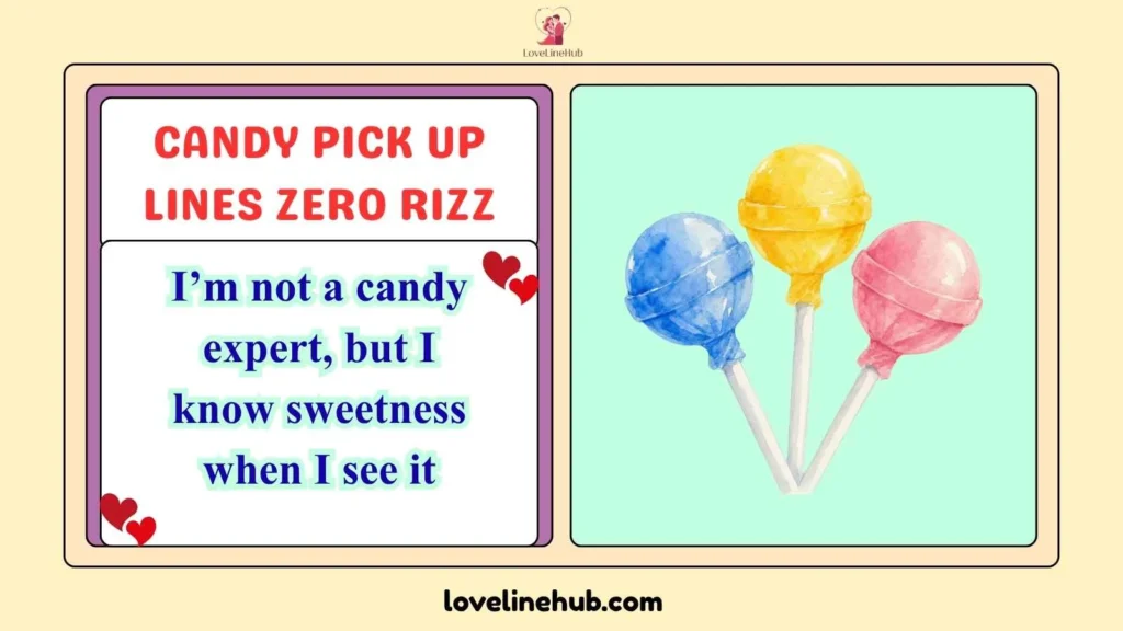 Candy pick up lines zero rizz