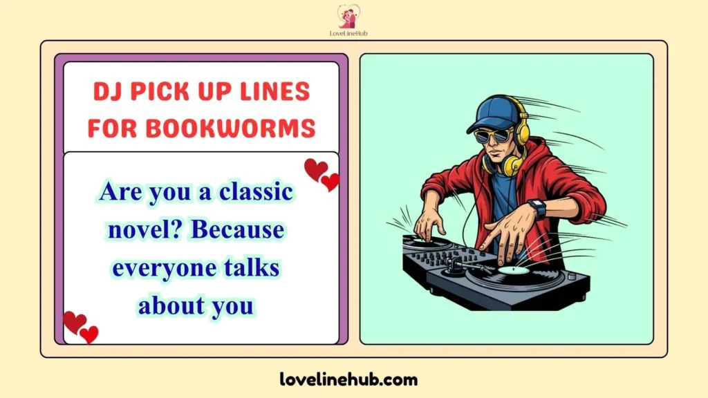 DJ Pick Up Lines for Bookworms