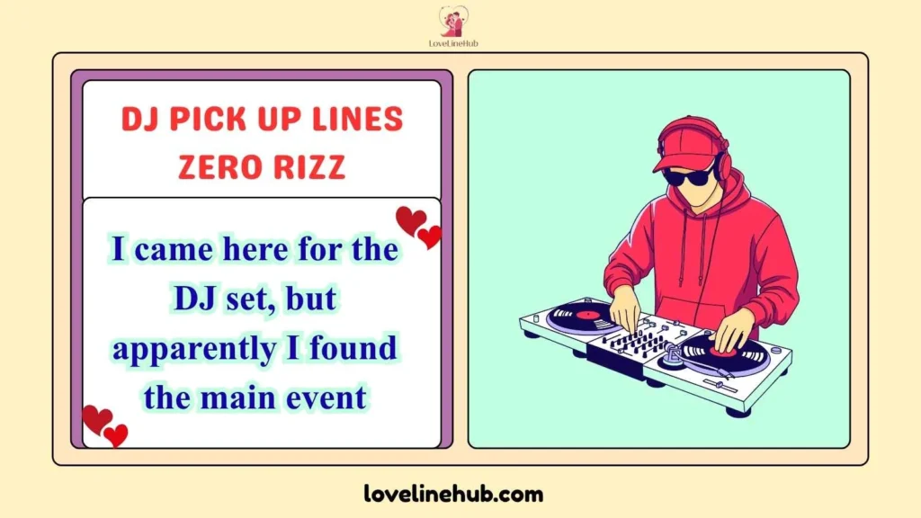 DJ Pick Up Lines Zero Rizz
