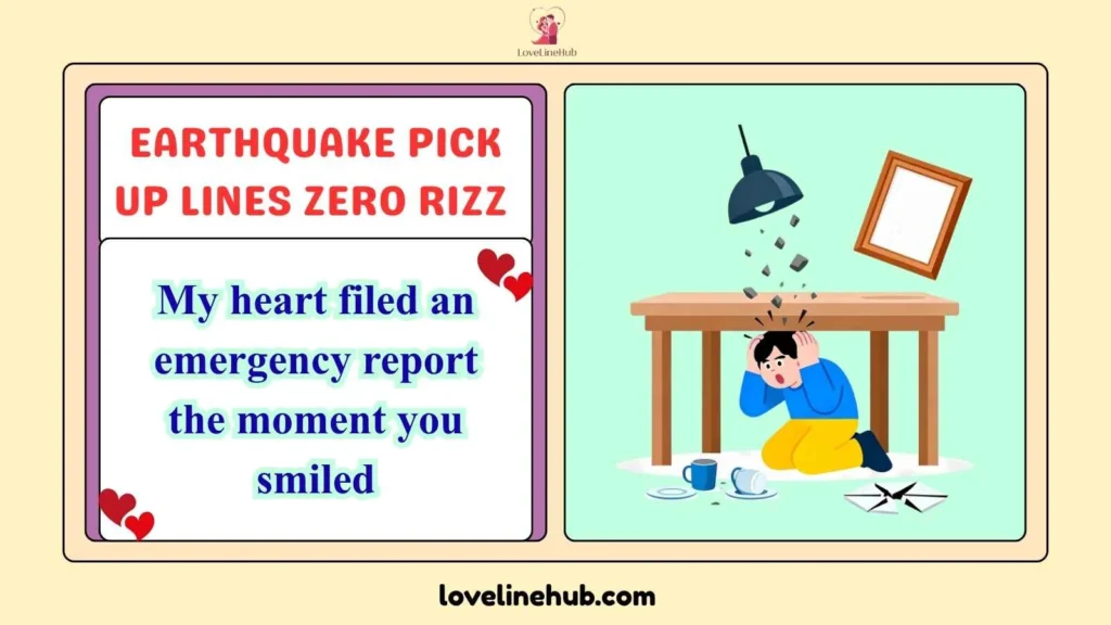 Earthquake Pick Up Lines Zero Rizz 