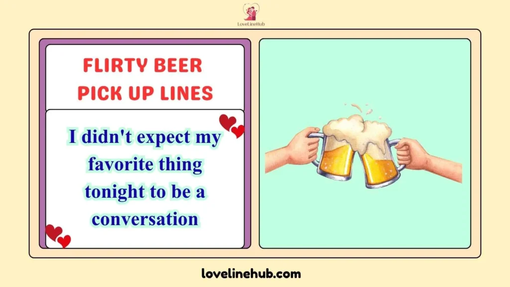 Flirty Beer Pick Up Lines