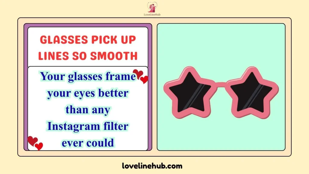 Glasses Pick Up Lines So Smooth