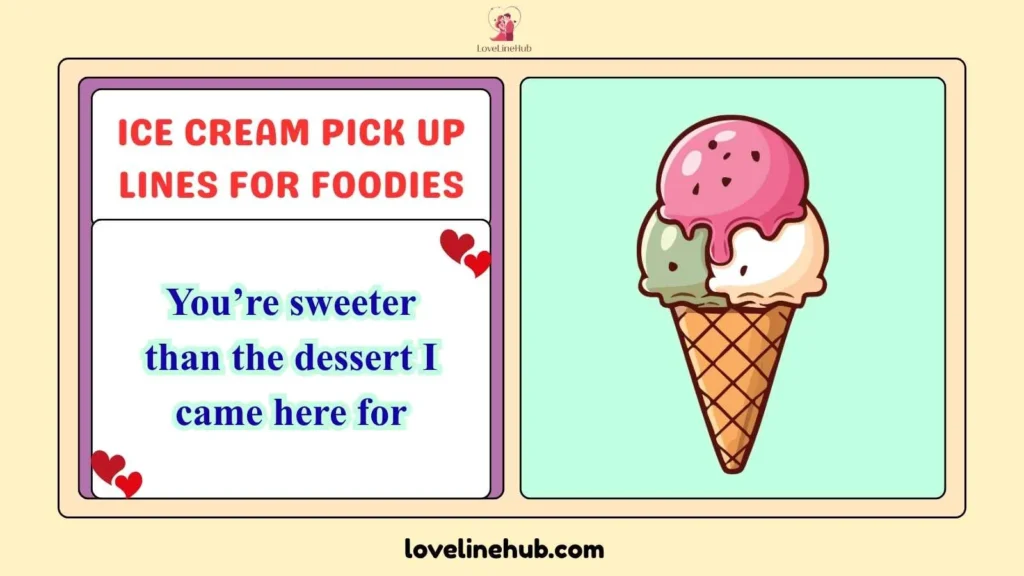Ice cream pick up lines for foodies