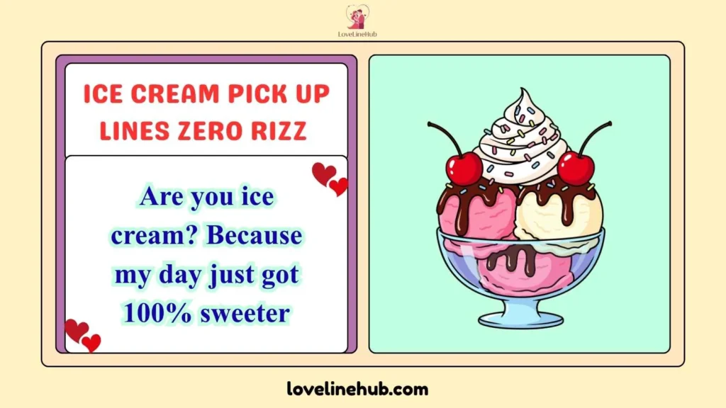 Ice cream pick up lines zero rizz 