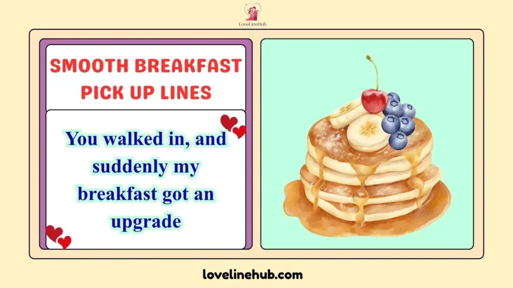 Smooth Breakfast Pick Up Lines