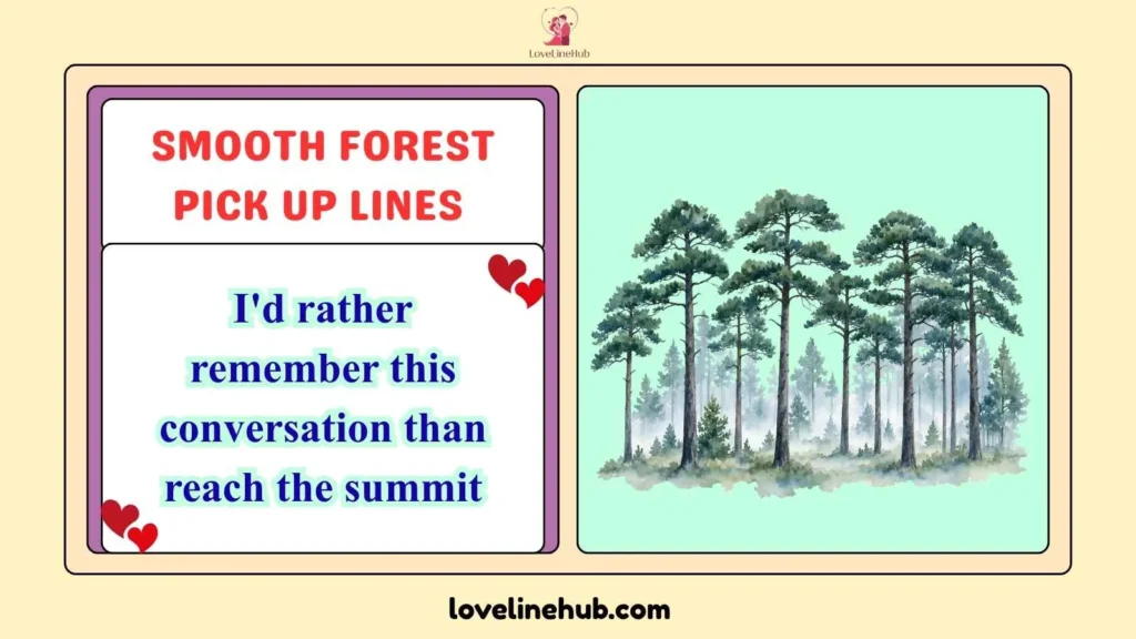 Smooth Forest Pick Up Lines 