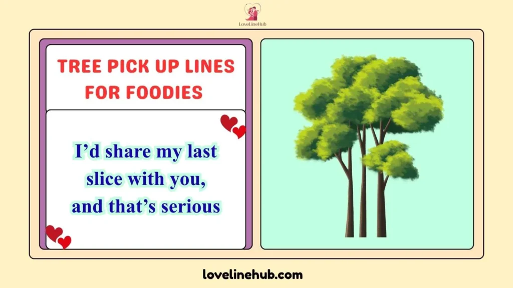 Tree Pick Up Lines for Foodies 