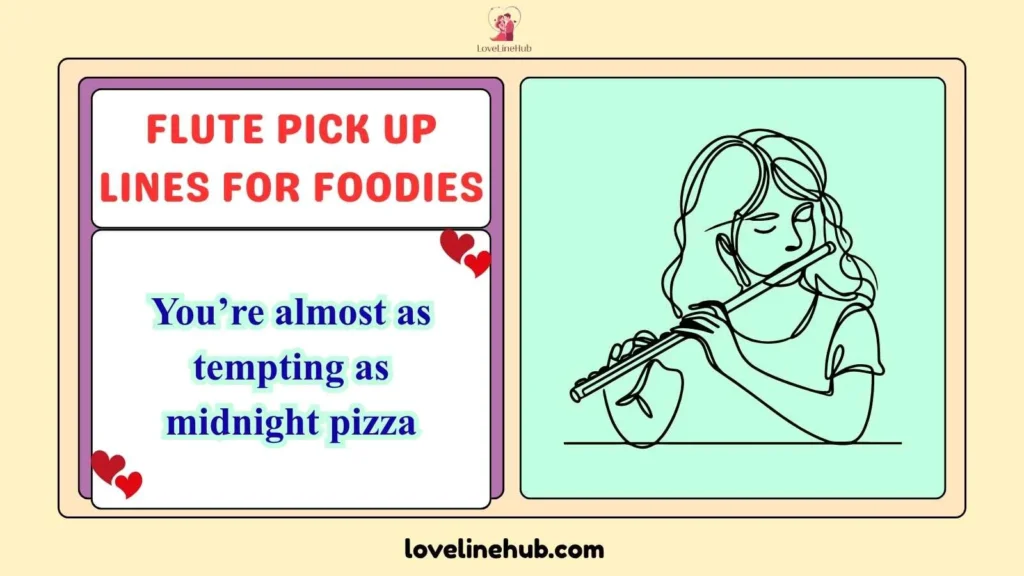 Flute Pick Up Lines for Foodies