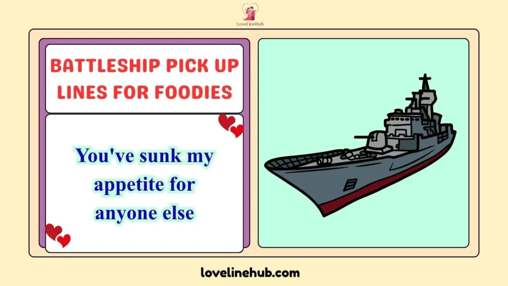 Battleship Pick Up Lines for Foodies
