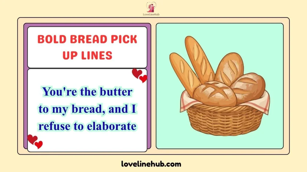 Bold Bread Pick Up Lines