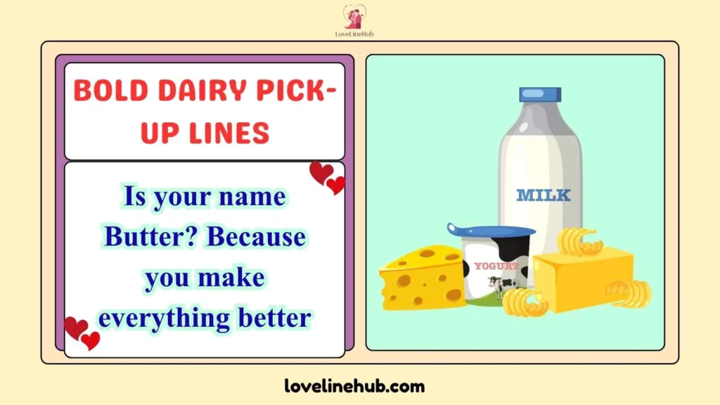 Bold Dairy Pick-Up Lines