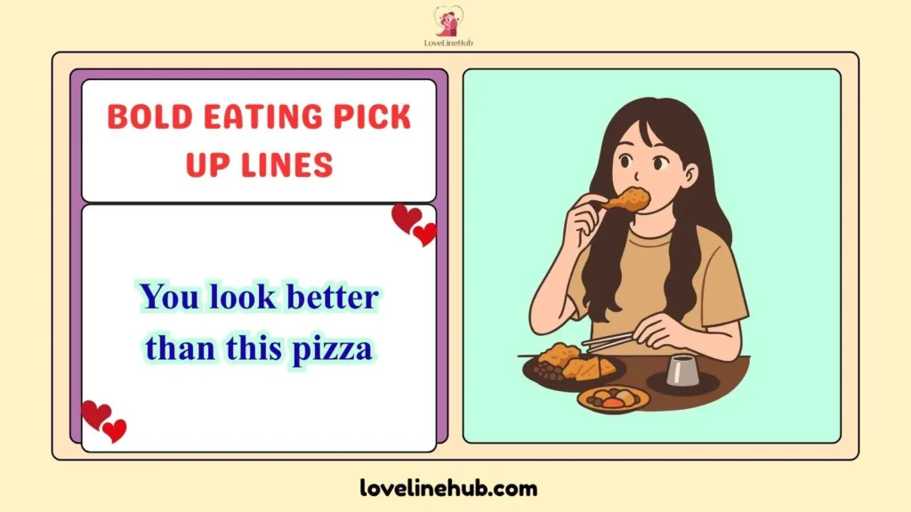 Bold Eating Pick Up Lines