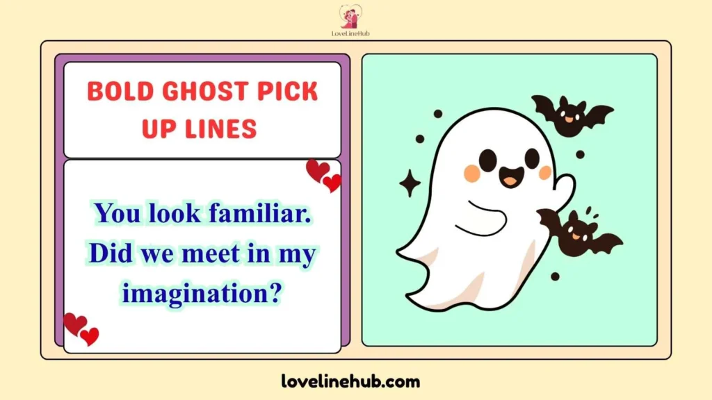 Bold Ghost Pick Up Lines 