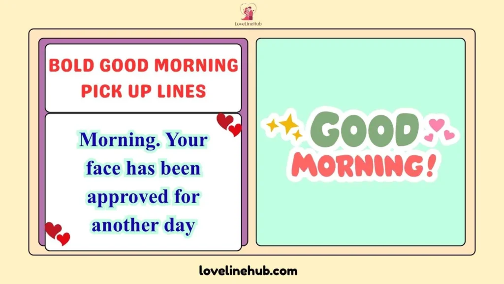 Bold Good Morning Pick Up Lines