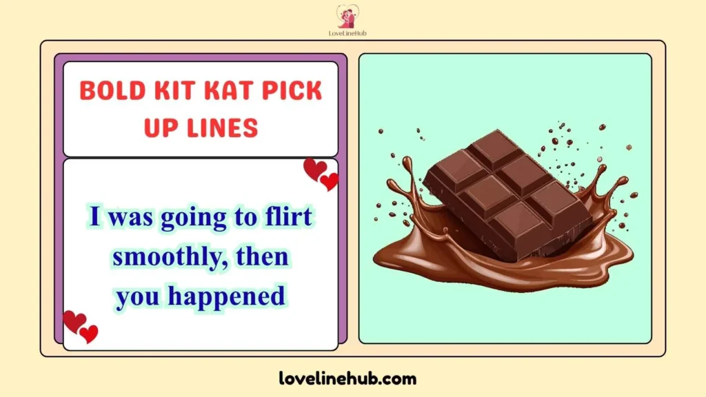 Bold Kit Kat Pick Up Lines