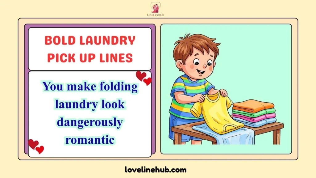 Bold laundry pick up lines
