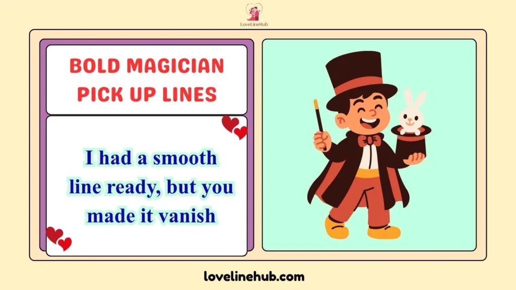Bold Magician Pick Up Lines