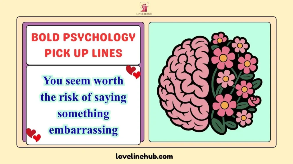 Bold Psychology Pick Up Lines