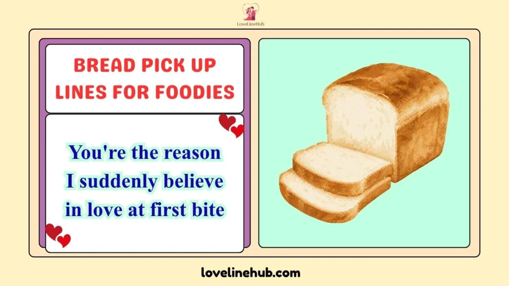 Bread Pick Up Lines for Foodies