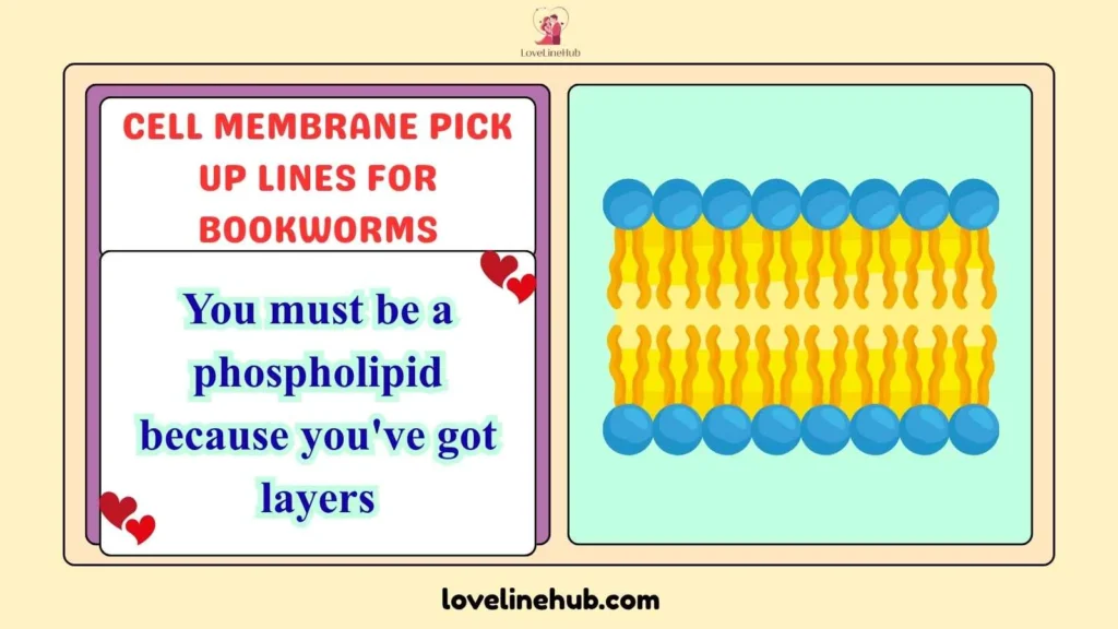 Cell Membrane Pick Up Lines for Bookworms