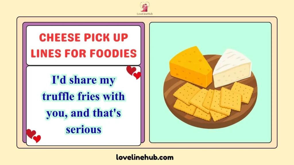 Cheese Pick Up Lines for Foodies