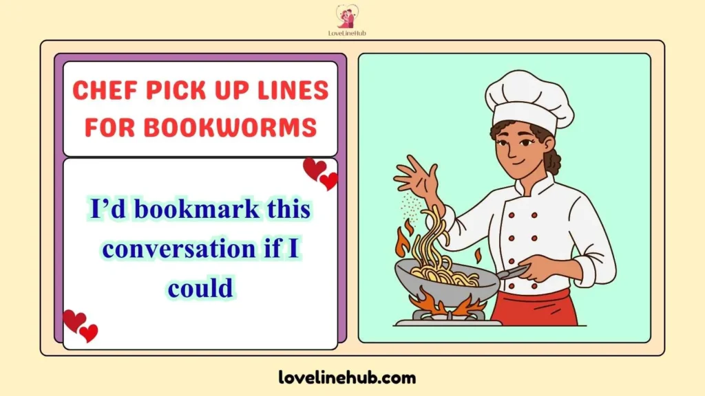 Chef Pick Up Lines for Bookworms