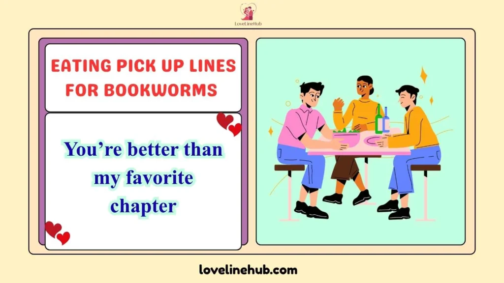 Eating Pick Up Lines for Bookworms 