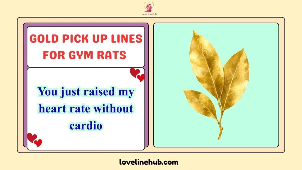 Gold Pick Up Lines for Gym Rats 
