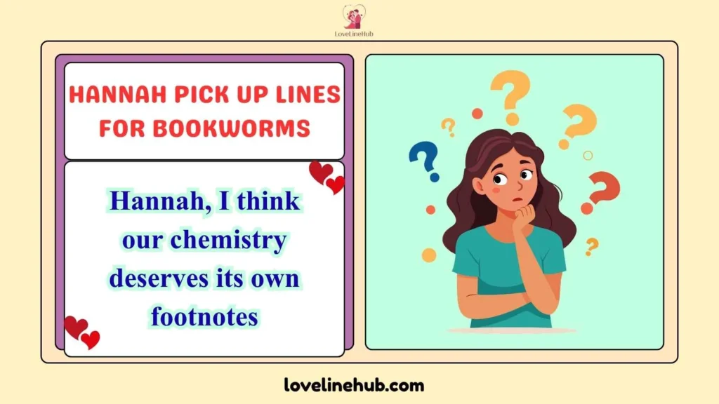 Hannah Pick Up Lines for Bookworms