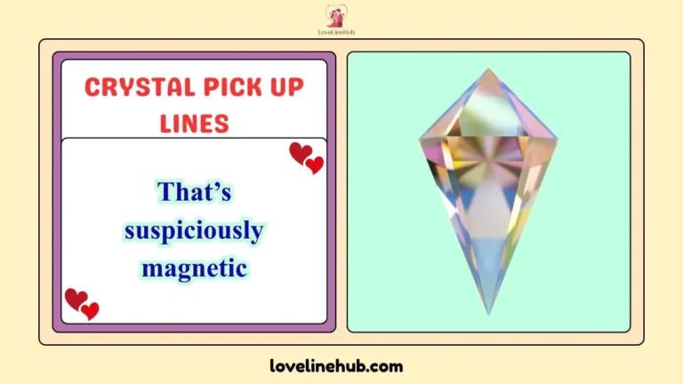 crystal pick up lines