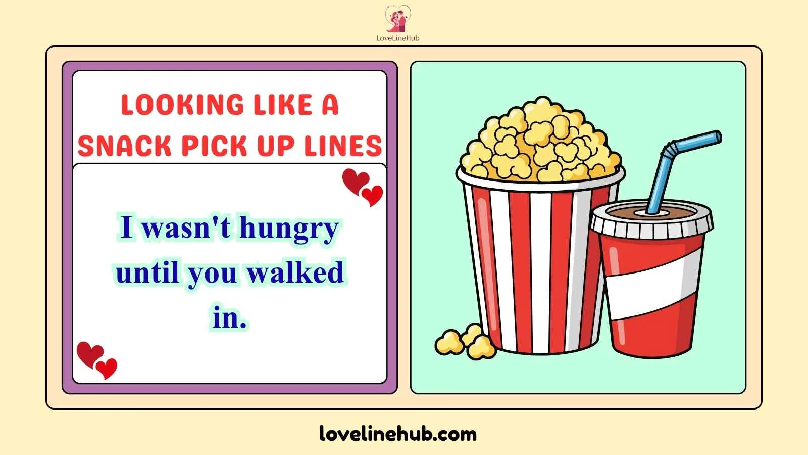 looking like a snack pick up lines